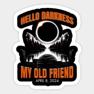 Hello Darkness, My Old Friend: Solar Eclipse April 08, 2024 Sticker